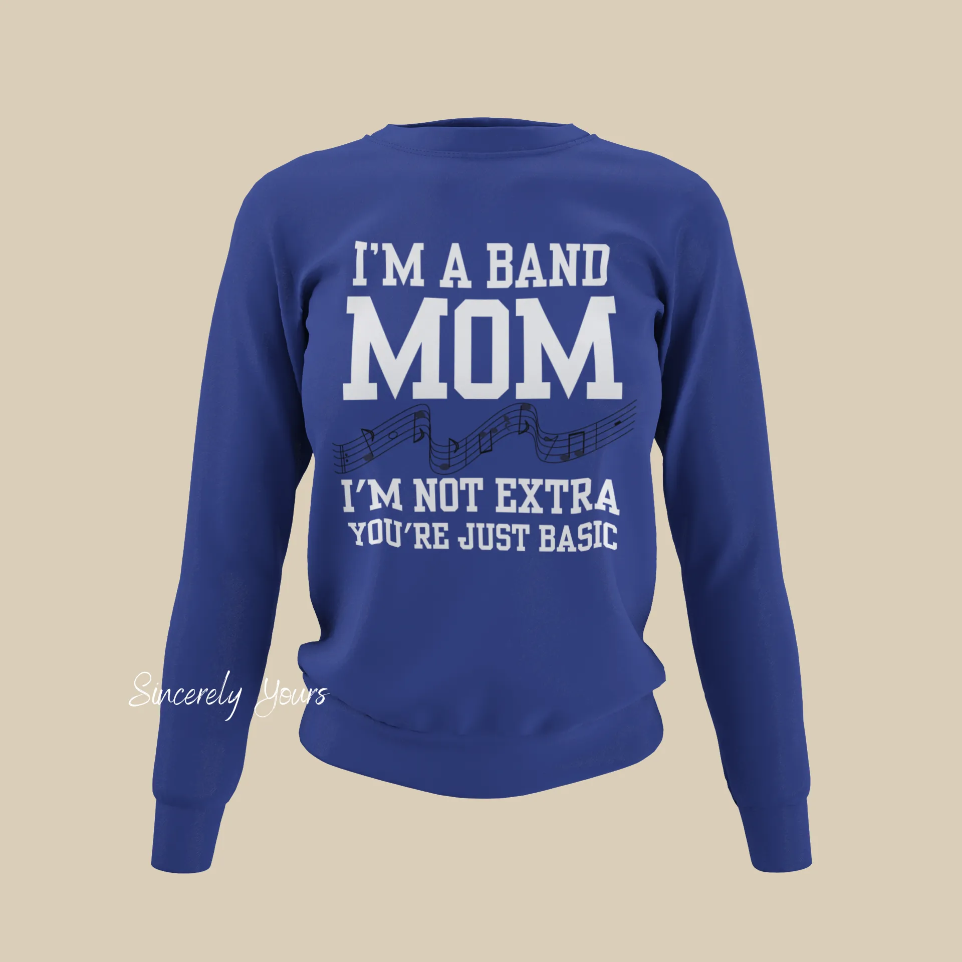 I'm a Band Mom | I'm not Extra You're Just Basic Sweatshirt
