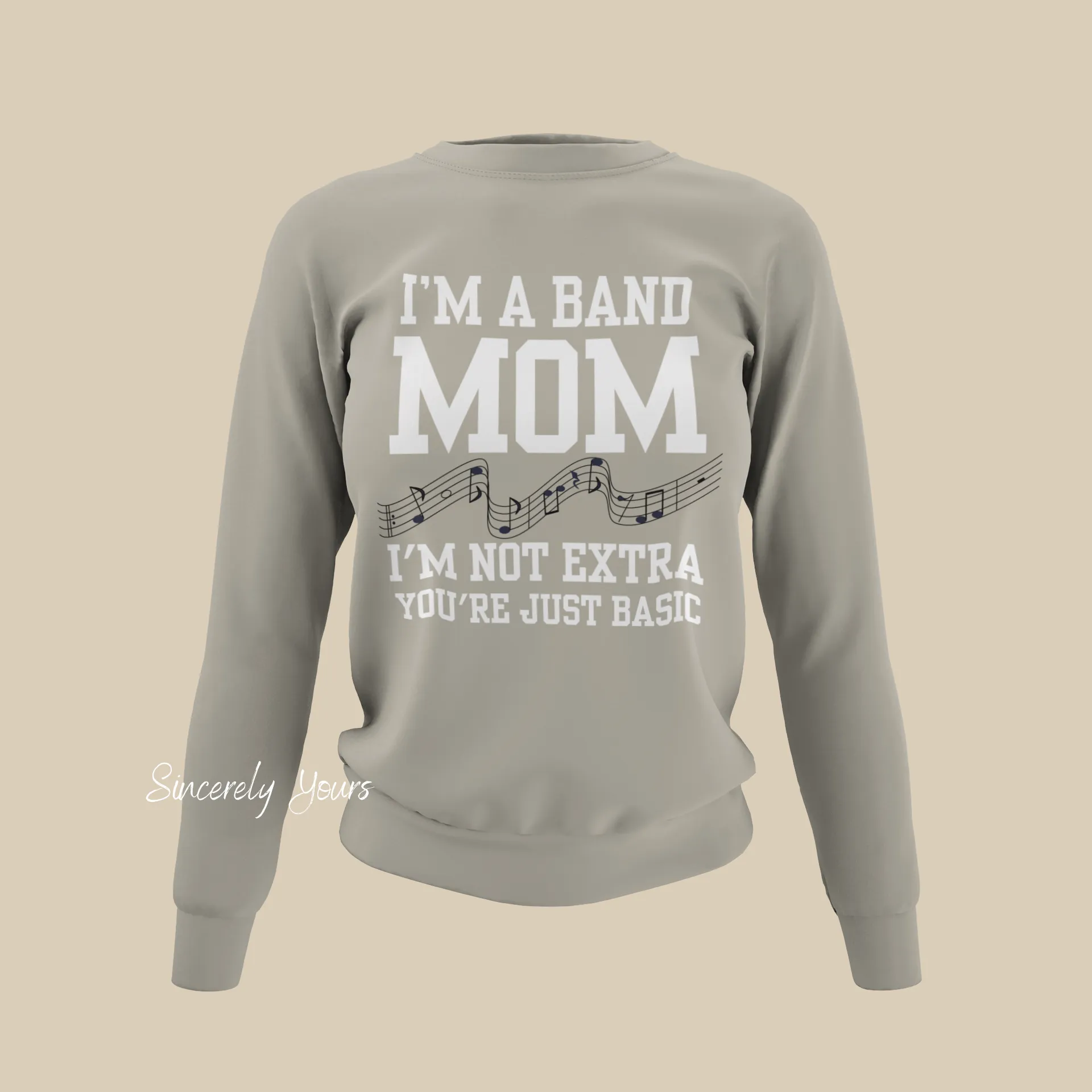 I'm a Band Mom | I'm not Extra You're Just Basic Sweatshirt