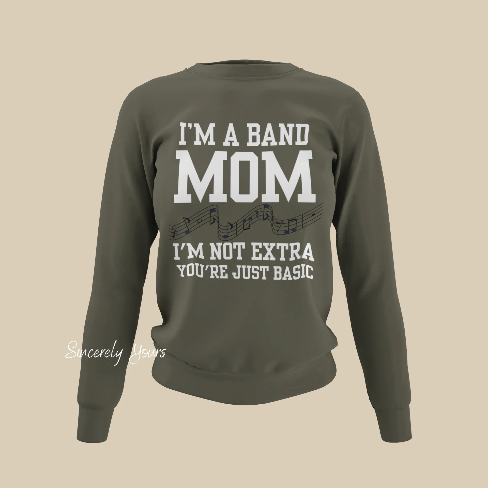 I'm a Band Mom | I'm not Extra You're Just Basic Sweatshirt