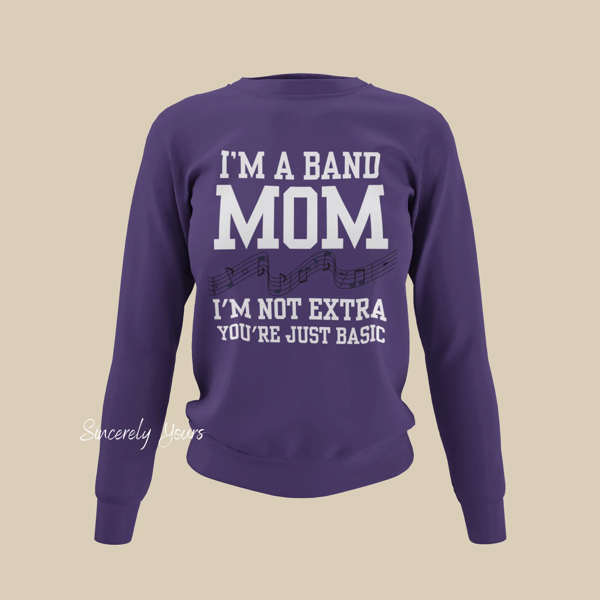 I'm a Band Mom | I'm not Extra You're Just Basic Sweatshirt