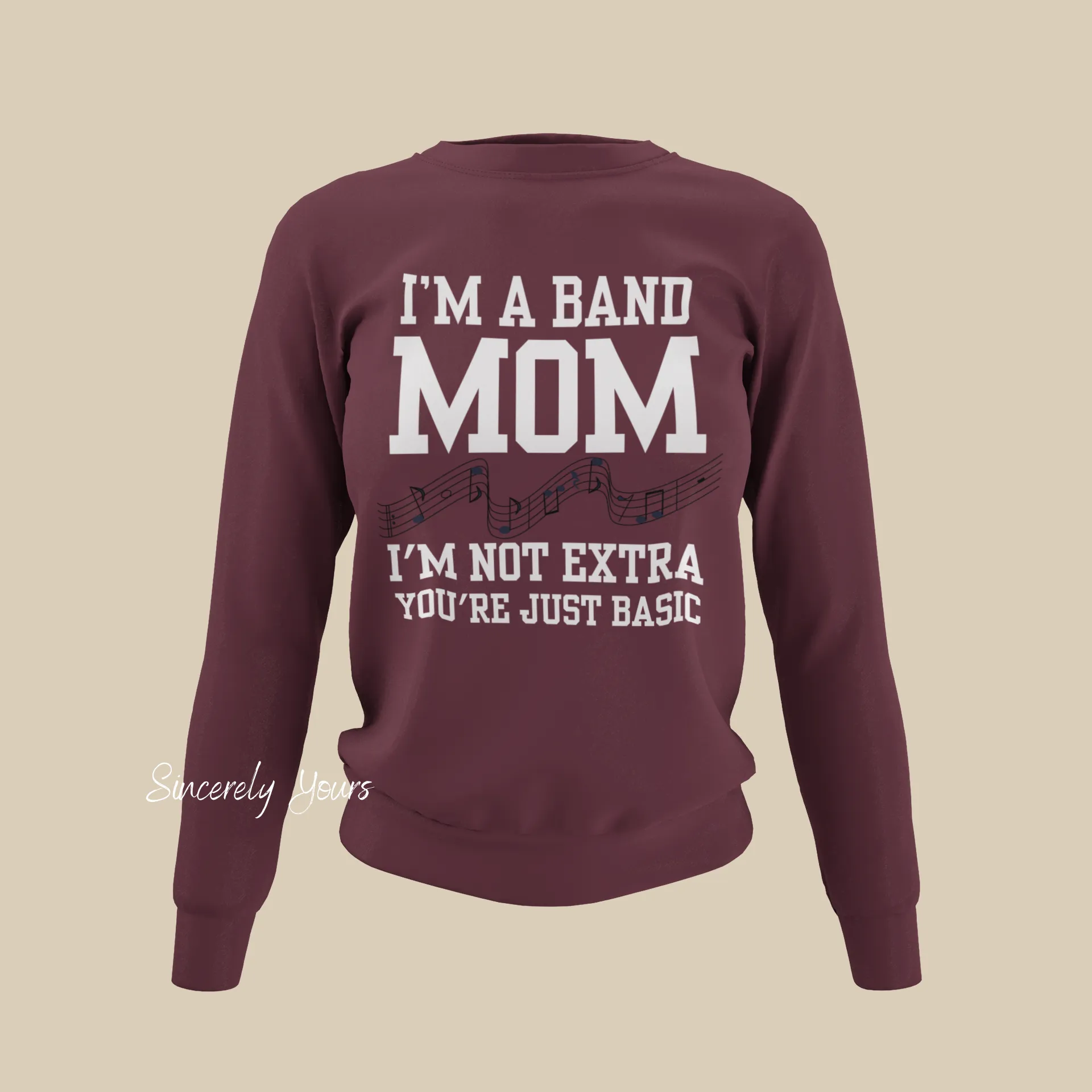 I'm a Band Mom | I'm not Extra You're Just Basic Sweatshirt