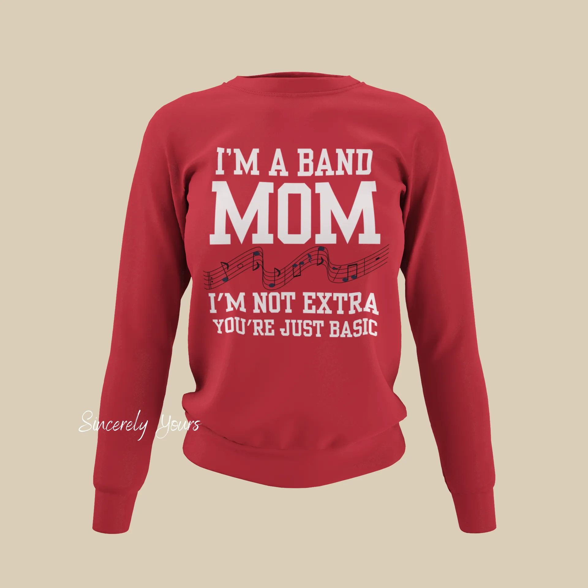 I'm a Band Mom | I'm not Extra You're Just Basic Sweatshirt